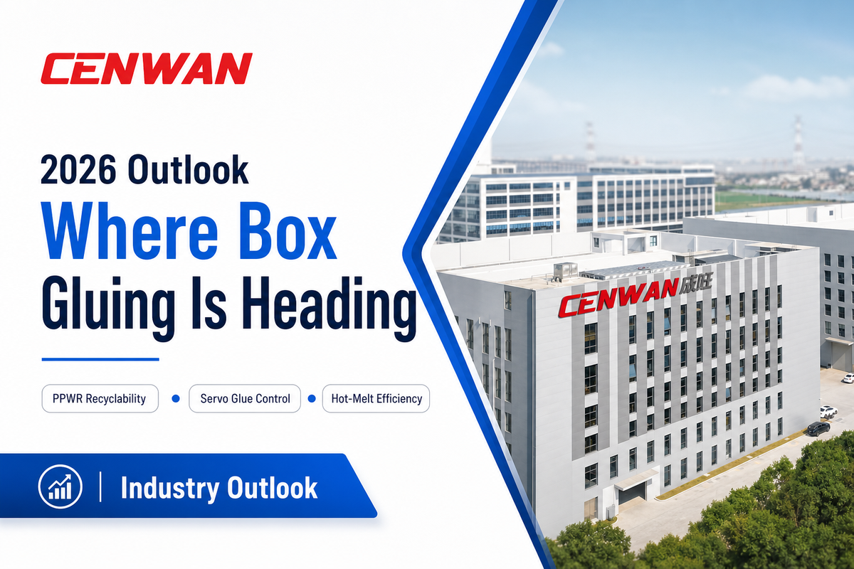 Where Corrugated Box Gluing Is Heading in 2026 — Cenwan Machine