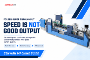 Folder Gluer Speed vs Carton Quality: What Wins?