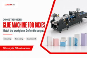 Glue Machine for Boxes: Which Type Do You Need?